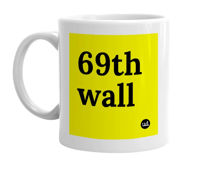 White mug with '69th wall' in bold black letters