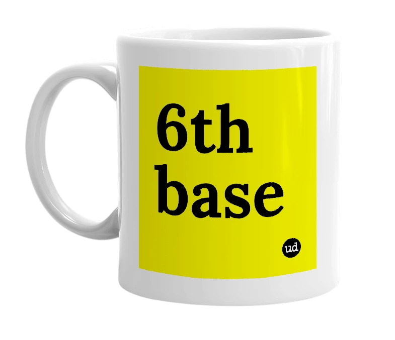 White mug with '6th base' in bold black letters