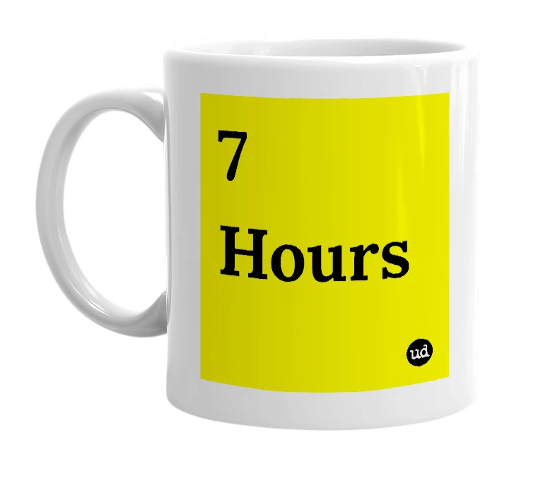 White mug with '7 Hours' in bold black letters
