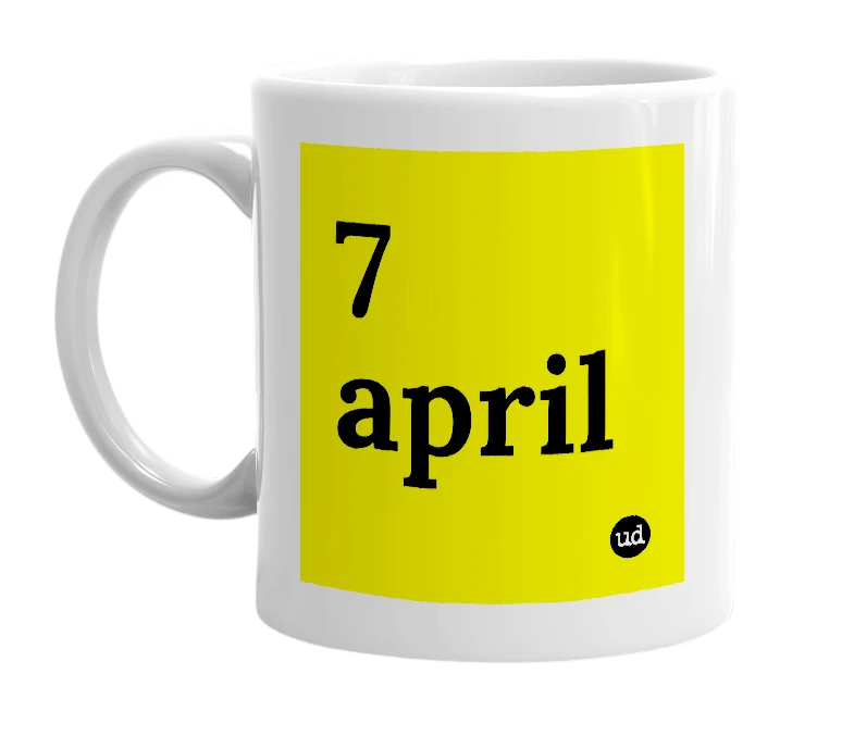 White mug with '7 april' in bold black letters