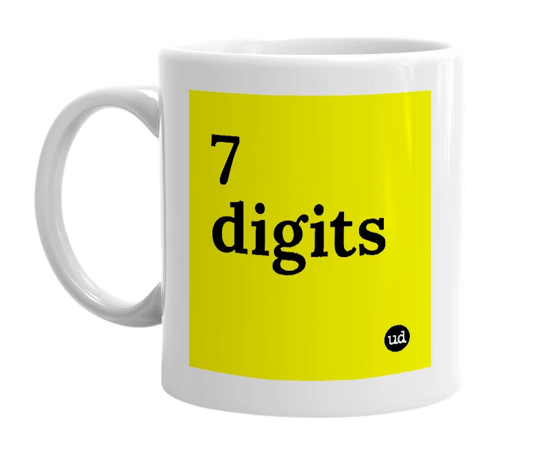 White mug with '7 digits' in bold black letters