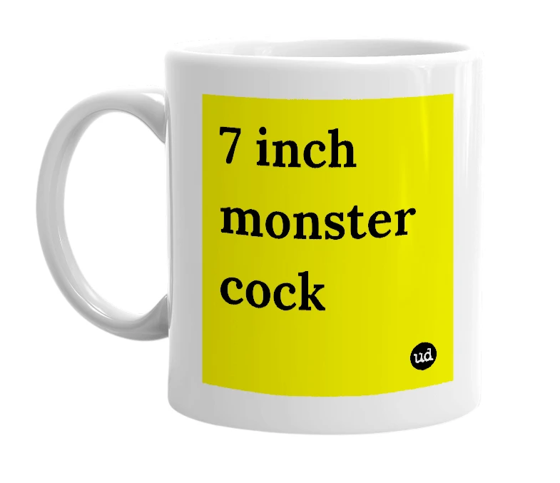 White mug with '7 inch monster cock' in bold black letters