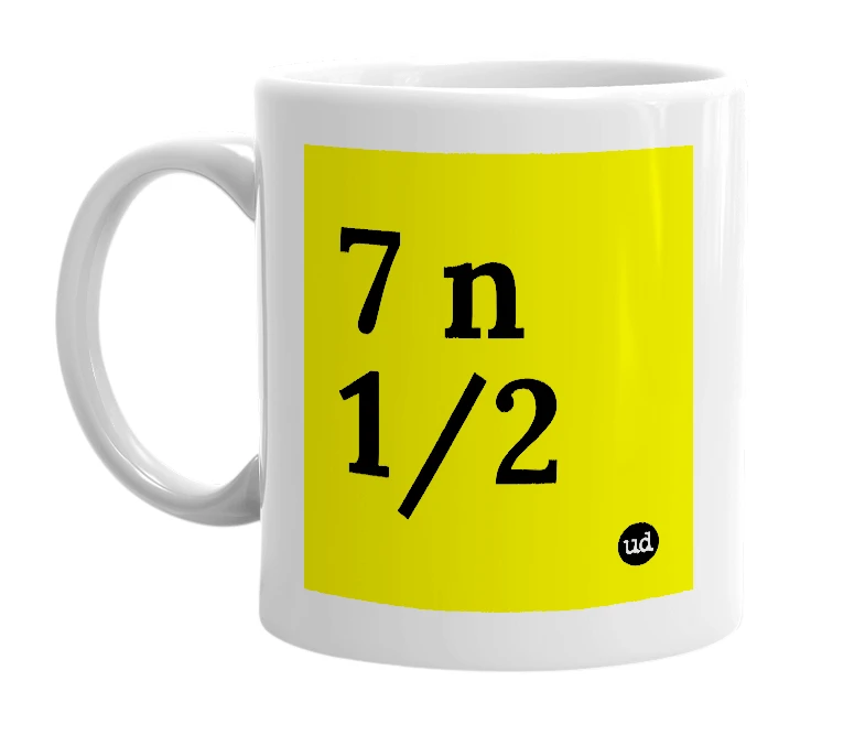 White mug with '7 n 1/2' in bold black letters