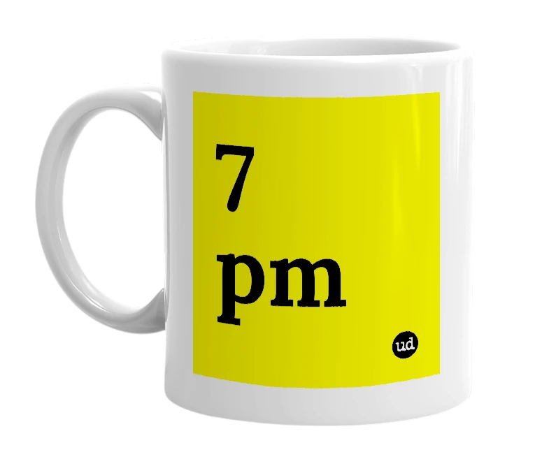 White mug with '7 pm' in bold black letters
