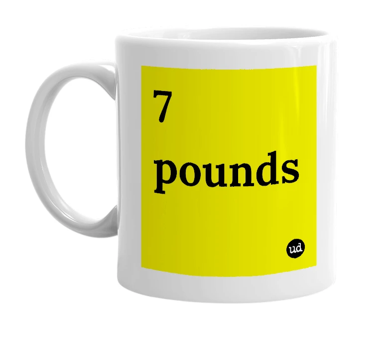 White mug with '7 pounds' in bold black letters