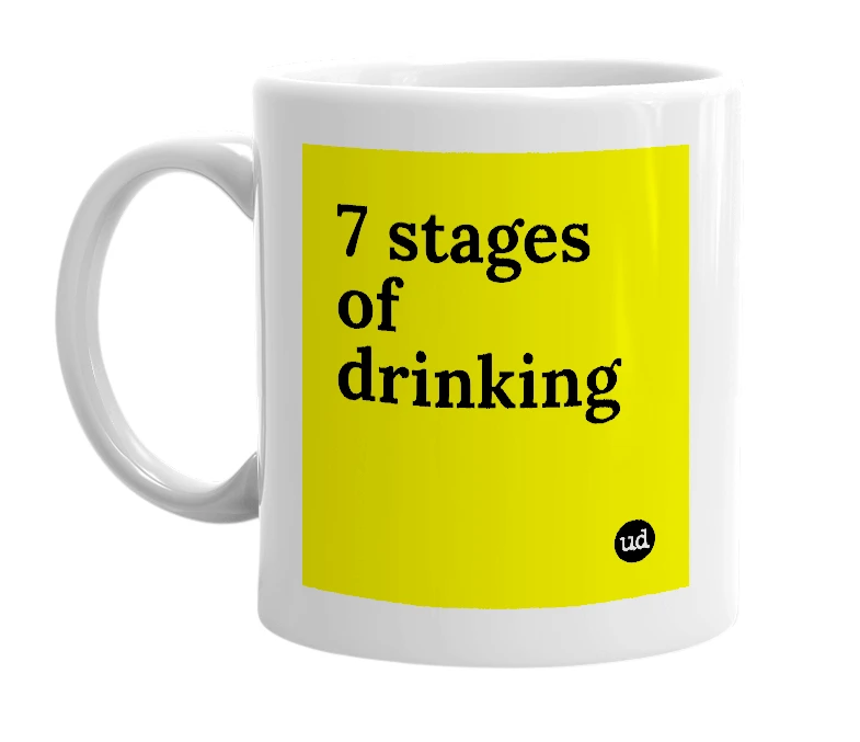 White mug with '7 stages of drinking' in bold black letters