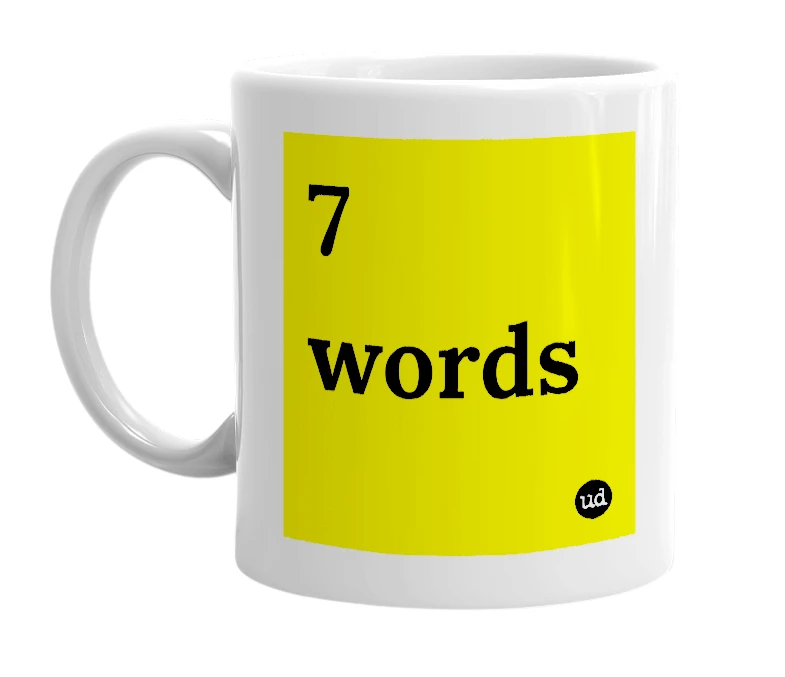 White mug with '7 words' in bold black letters