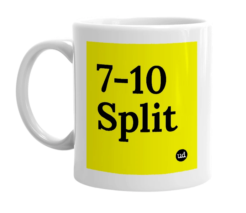 White mug with '7-10 Split' in bold black letters