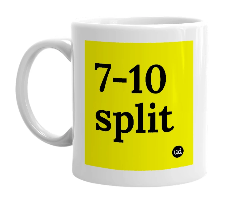 White mug with '7-10 split' in bold black letters