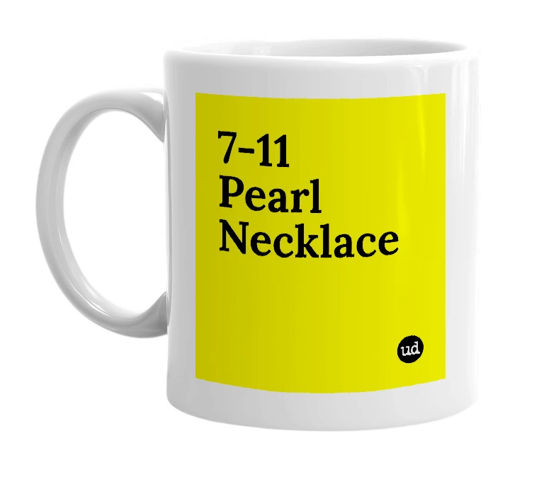 White mug with '7-11 Pearl Necklace' in bold black letters