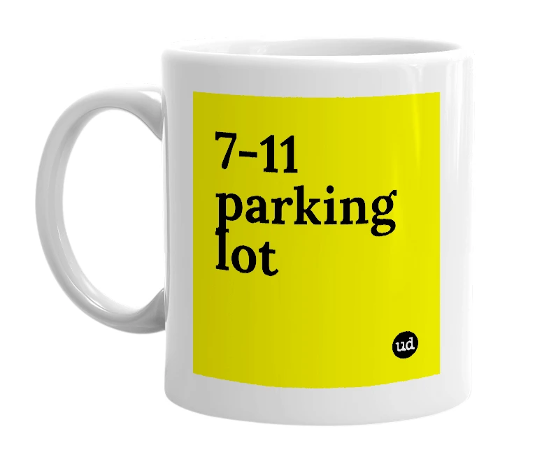 White mug with '7-11 parking lot' in bold black letters