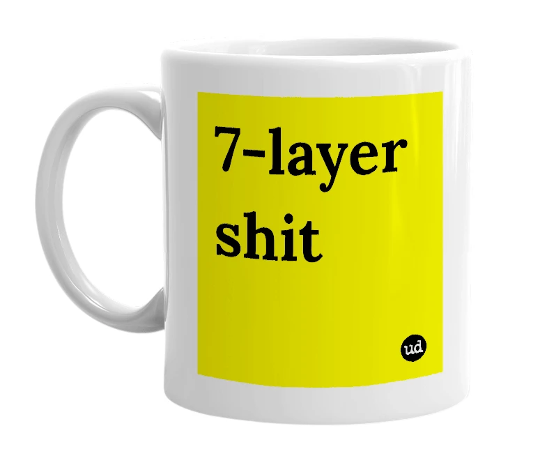 White mug with '7-layer shit' in bold black letters