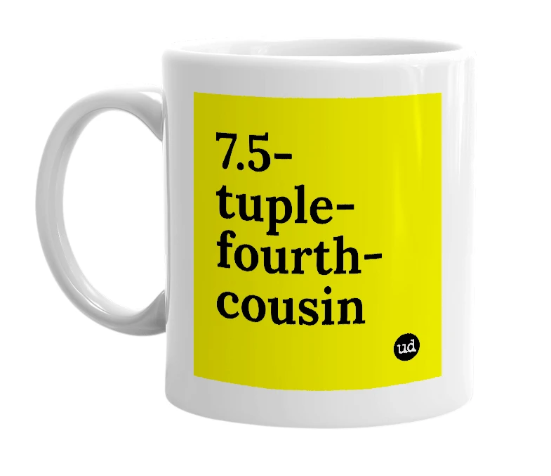 White mug with '7.5-tuple-fourth-cousin' in bold black letters