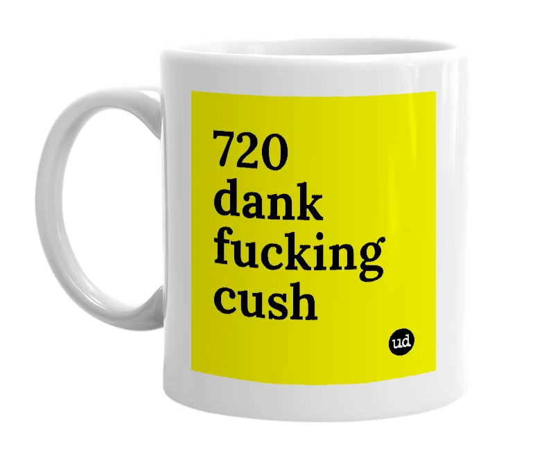 White mug with '720 dank fucking cush' in bold black letters
