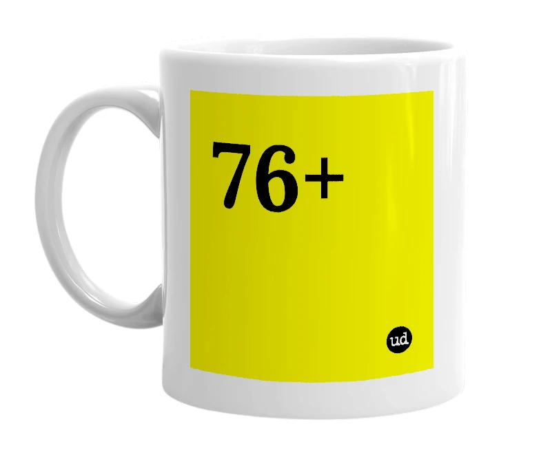 White mug with '76+' in bold black letters