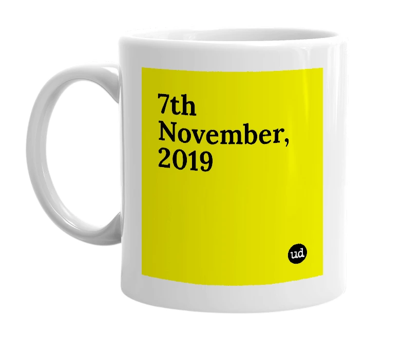 White mug with '7th November, 2019' in bold black letters