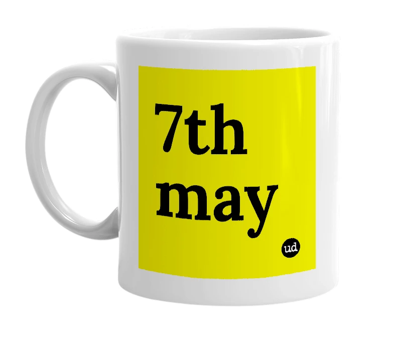 White mug with '7th may' in bold black letters
