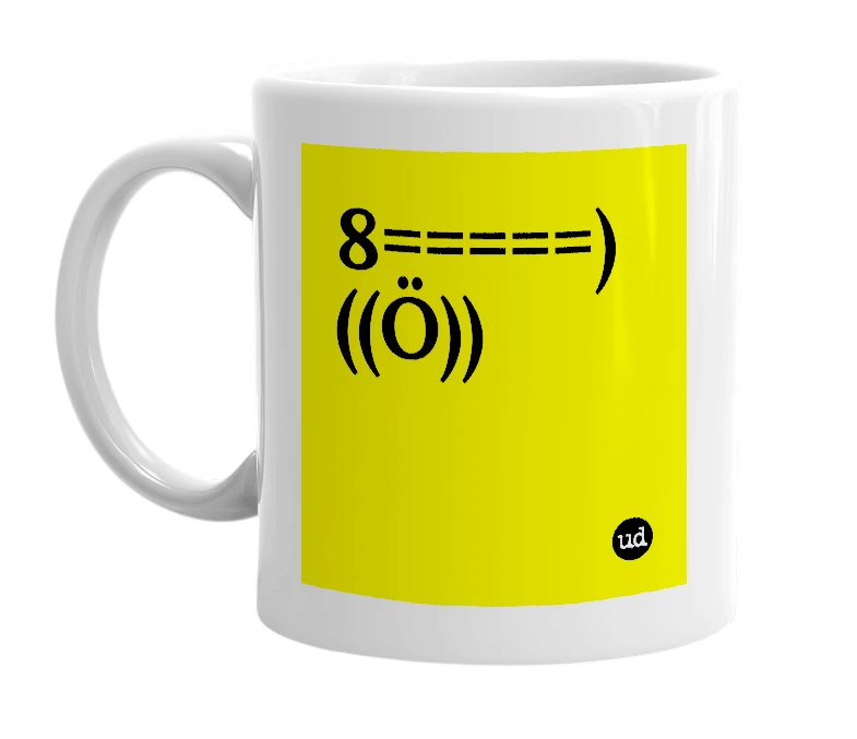 White mug with '8=====) ((Ö))' in bold black letters
