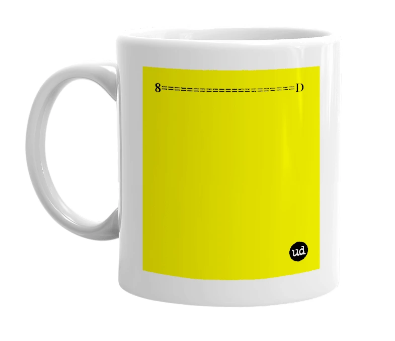White mug with '8=====================D' in bold black letters