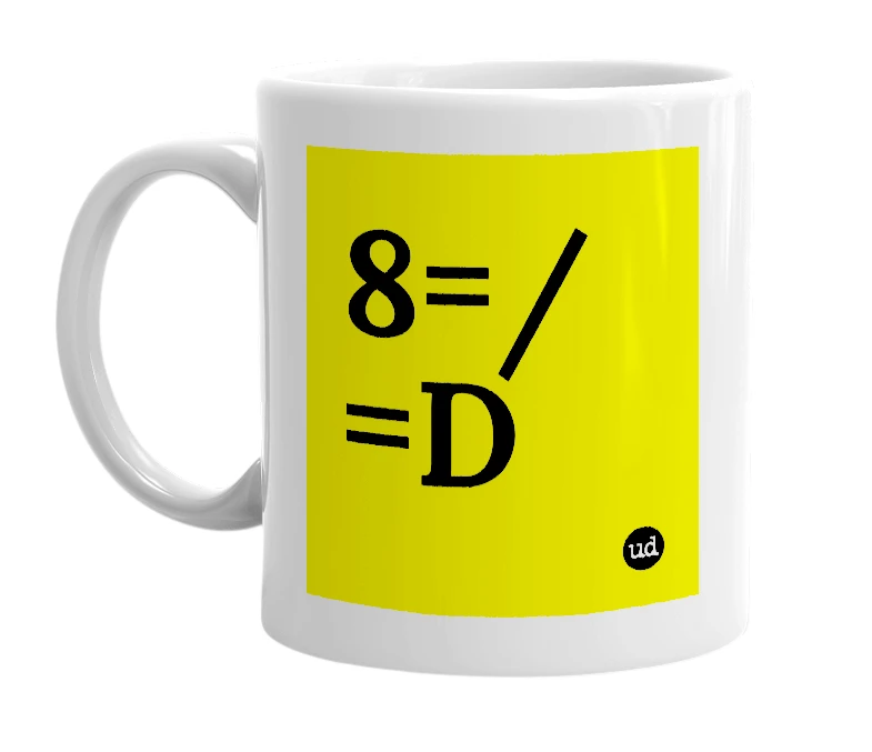 White mug with '8=/=D' in bold black letters