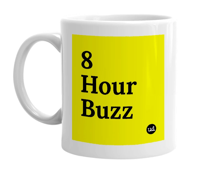 White mug with '8 Hour Buzz' in bold black letters