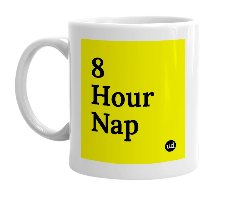 White mug with '8 Hour Nap' in bold black letters