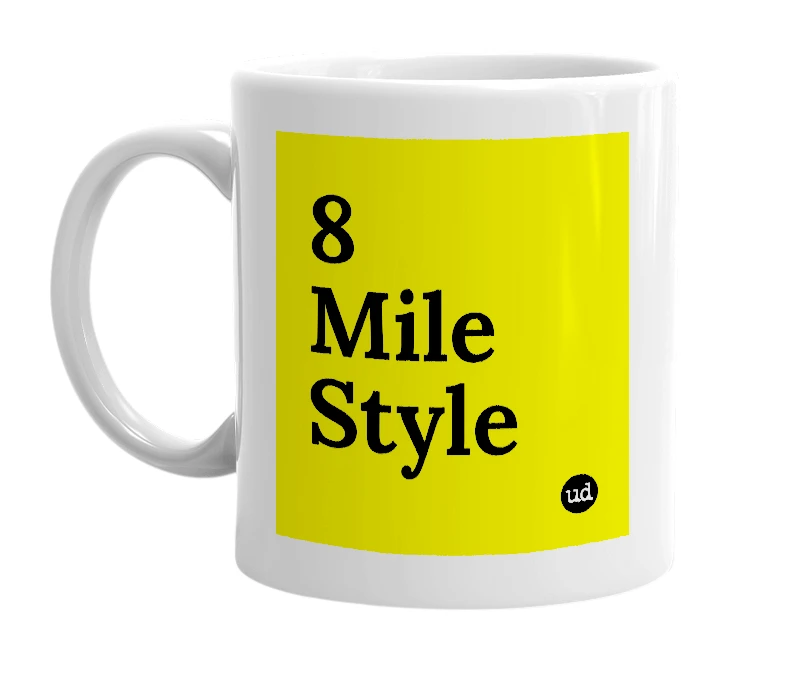 White mug with '8 Mile Style' in bold black letters