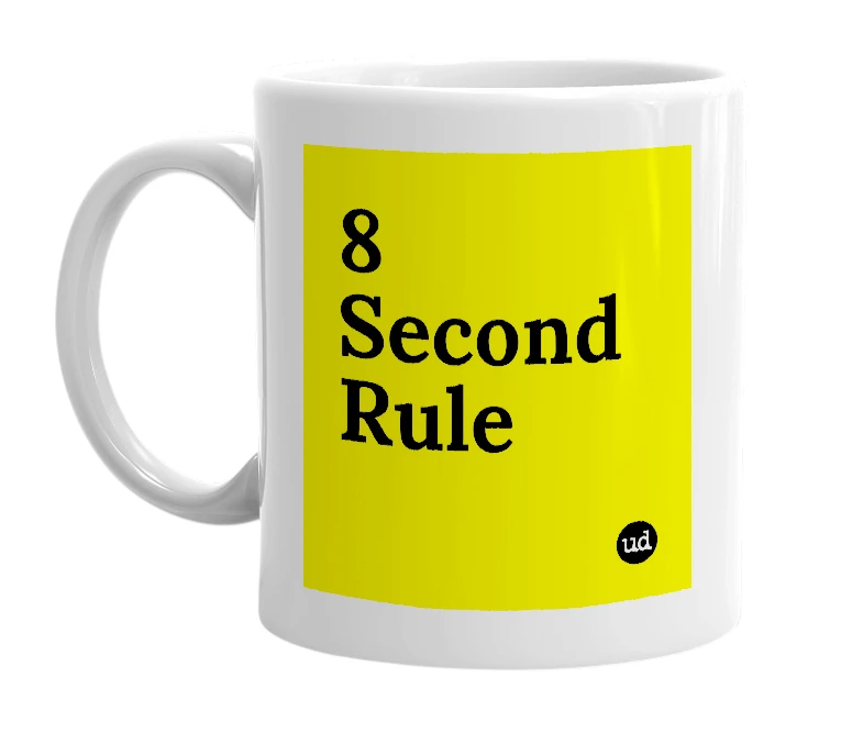 White mug with '8 Second Rule' in bold black letters