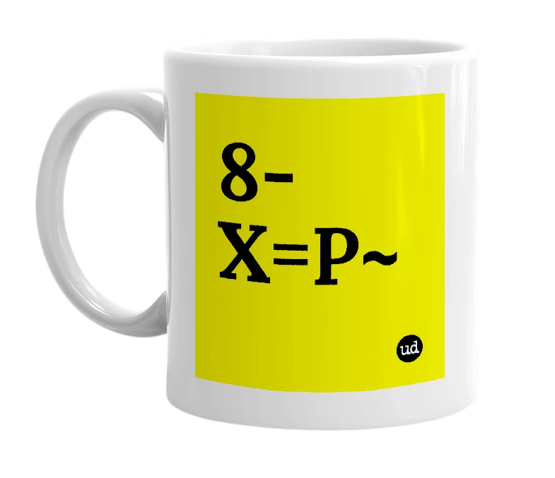 White mug with '8-X=P~' in bold black letters