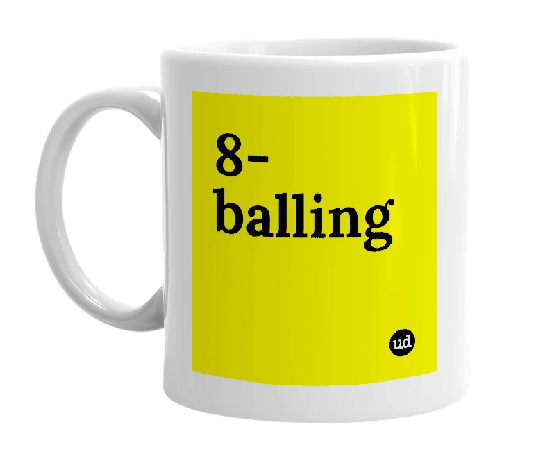 White mug with '8-balling' in bold black letters