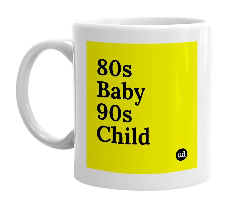 White mug with '80s Baby 90s Child' in bold black letters