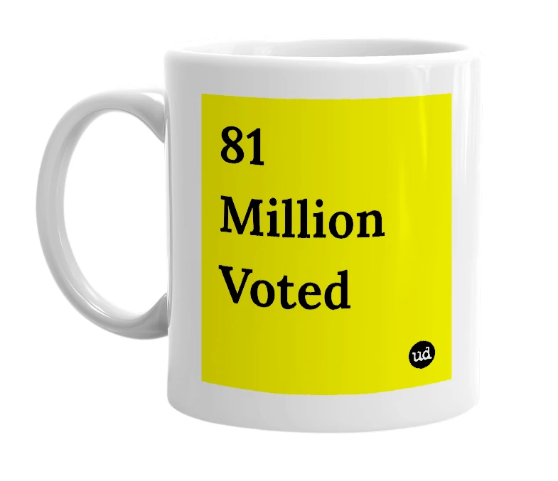 White mug with '81 Million Voted' in bold black letters