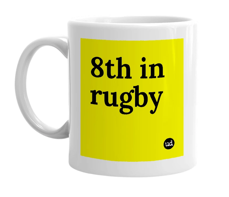 White mug with '8th in rugby' in bold black letters