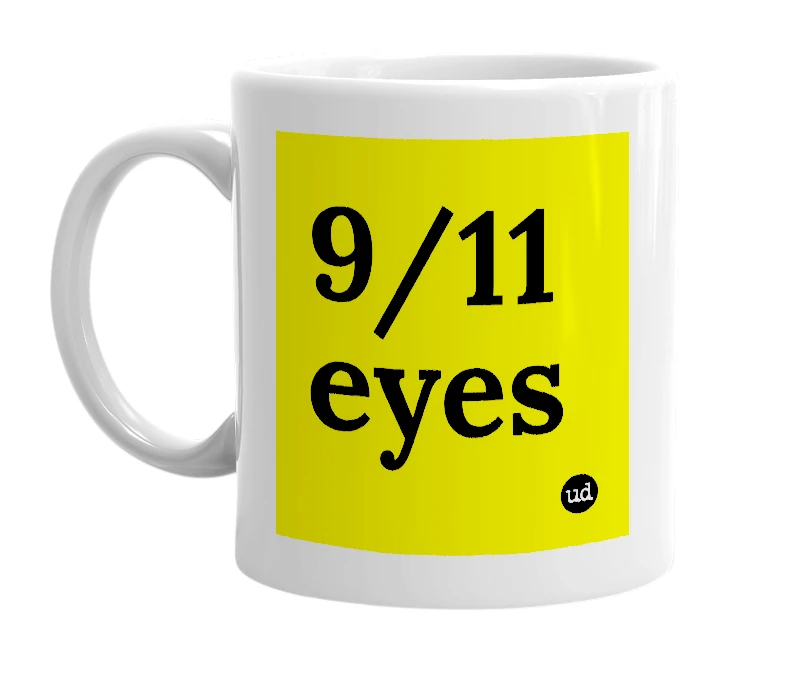 White mug with '9/11 eyes' in bold black letters
