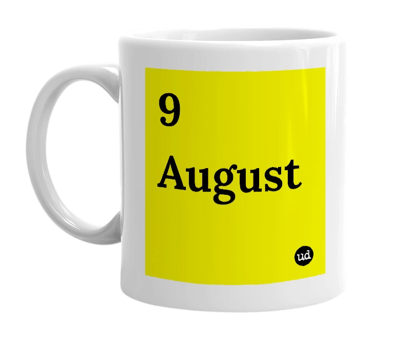 White mug with '9 August' in bold black letters