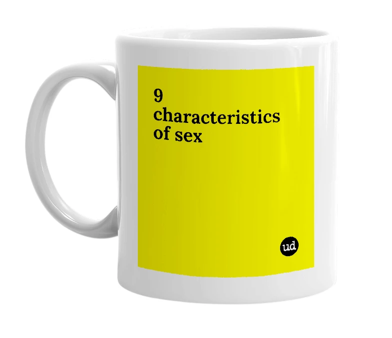 White mug with '9 characteristics of sex' in bold black letters