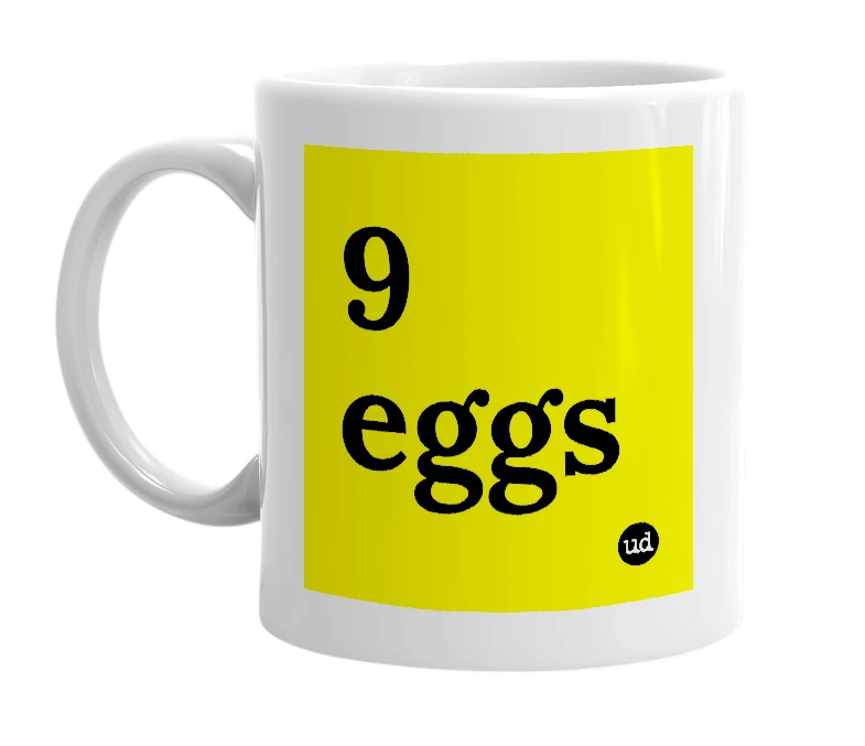 White mug with '9 eggs' in bold black letters