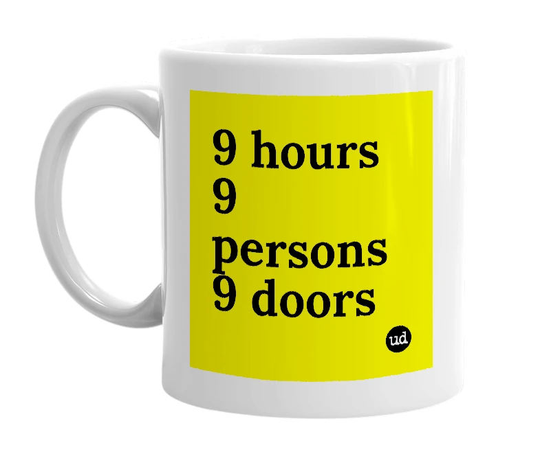 White mug with '9 hours 9 persons 9 doors' in bold black letters