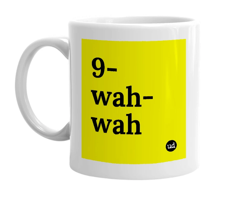 White mug with '9-wah-wah' in bold black letters