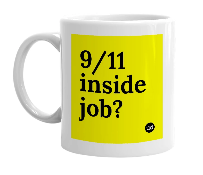 White mug with '9/11 inside job?' in bold black letters