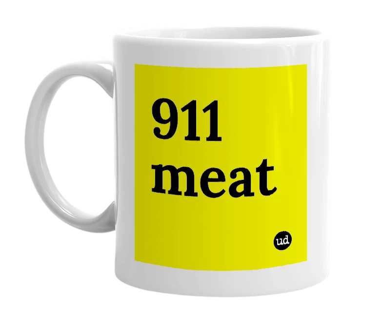 White mug with '911 meat' in bold black letters