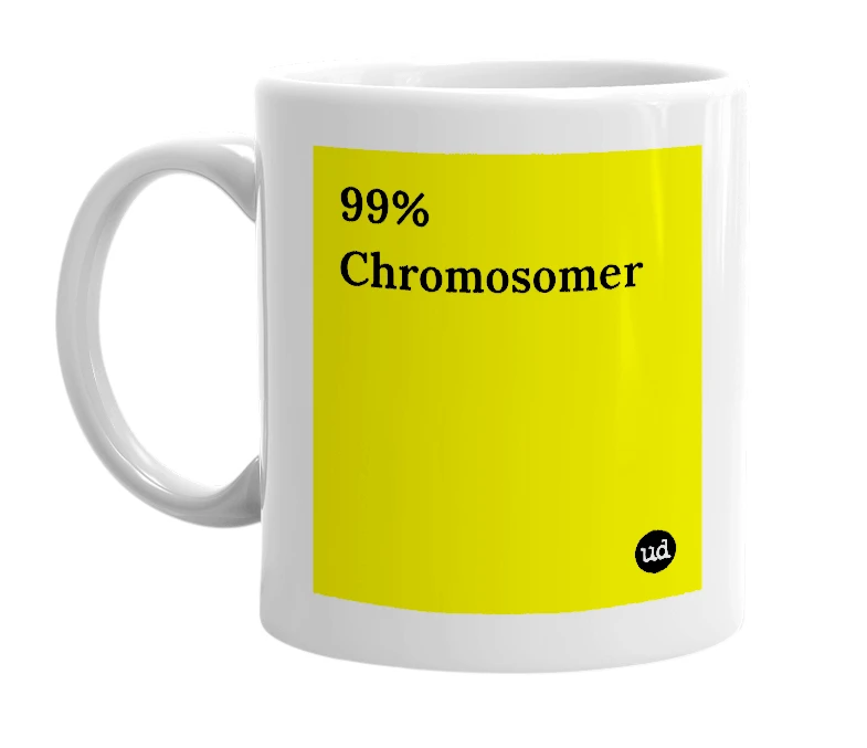 White mug with '99% Chromosomer' in bold black letters