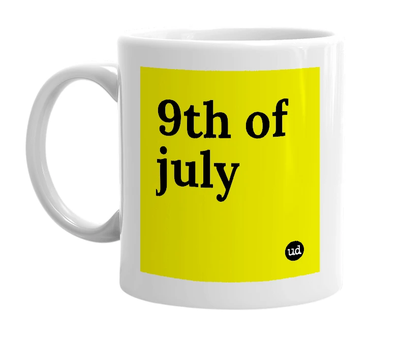 White mug with '9th of july' in bold black letters