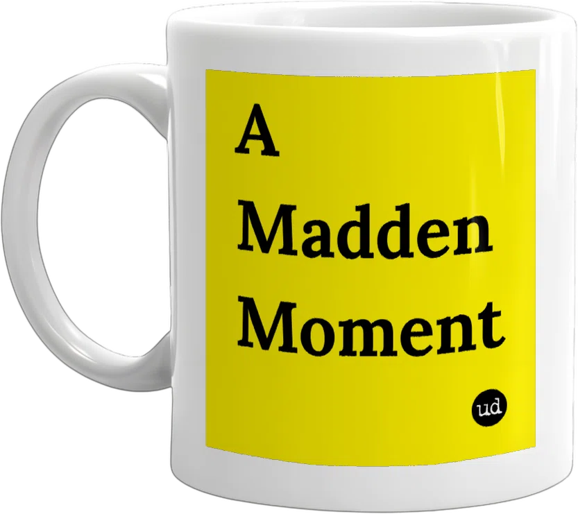 A Madden Moment front