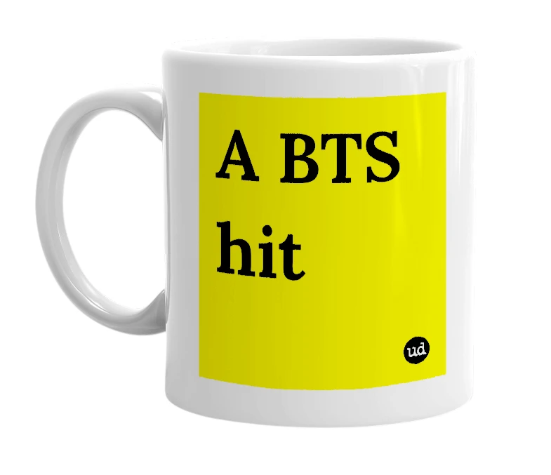 White mug with 'A BTS hit' in bold black letters