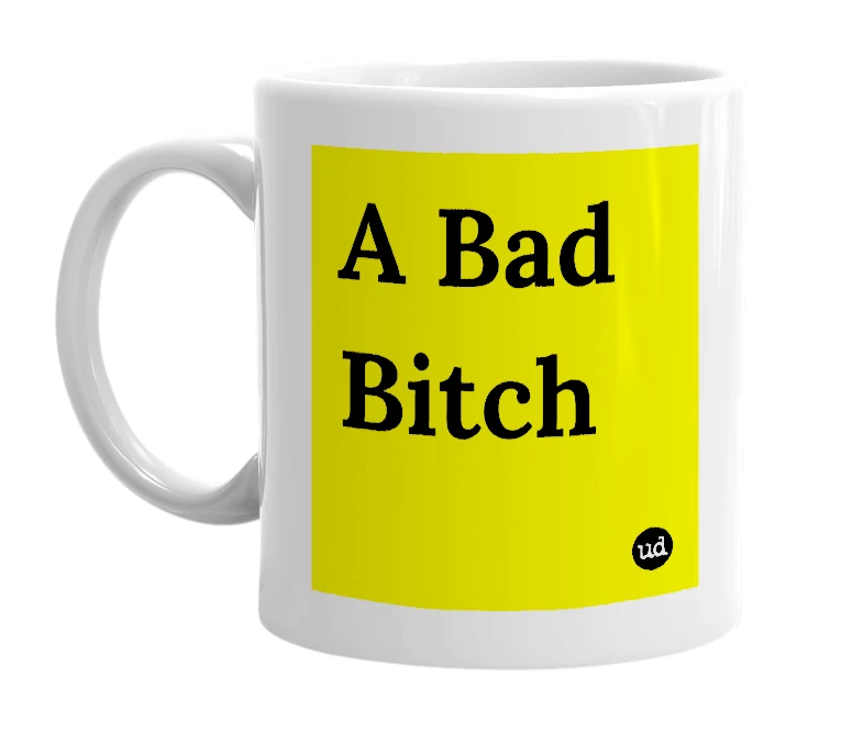 White mug with 'A Bad Bitch' in bold black letters