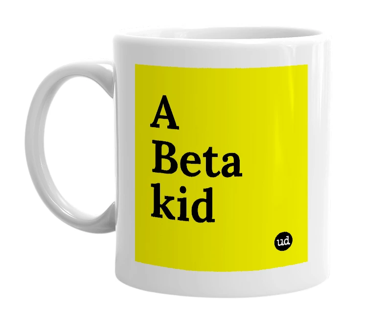 White mug with 'A Beta kid' in bold black letters