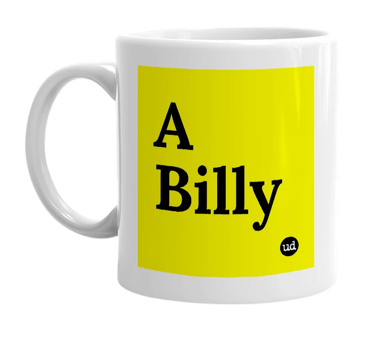 White mug with 'A Billy' in bold black letters