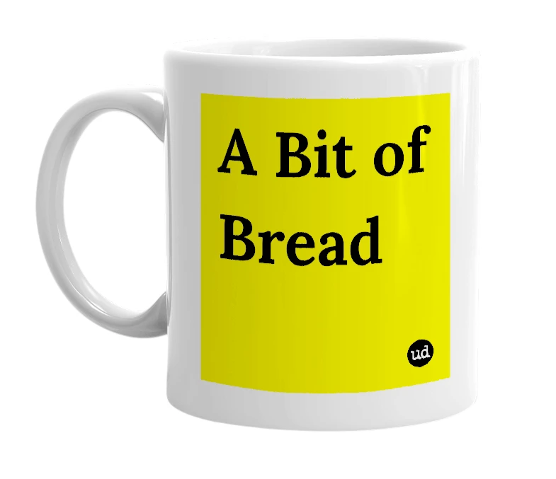 White mug with 'A Bit of Bread' in bold black letters