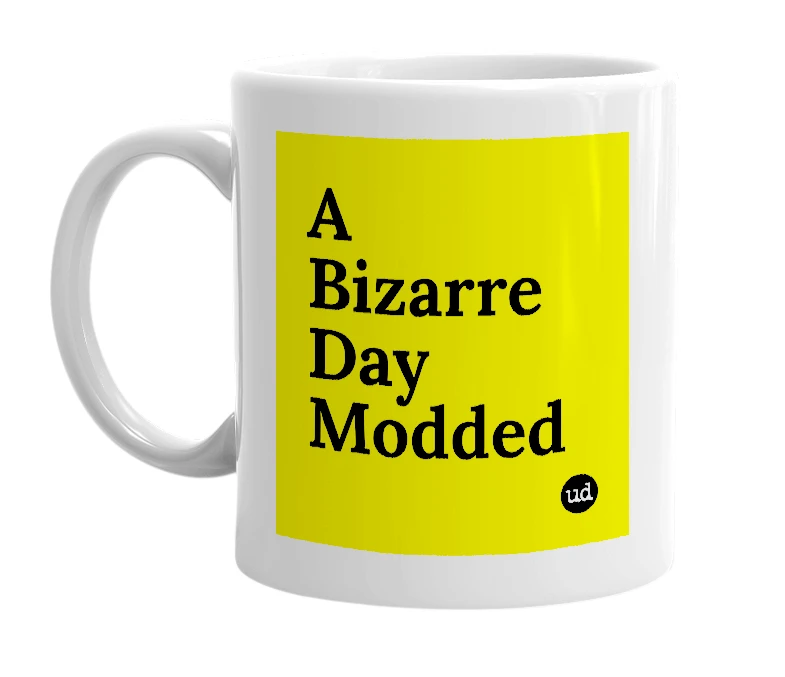 White mug with 'A Bizarre Day Modded' in bold black letters